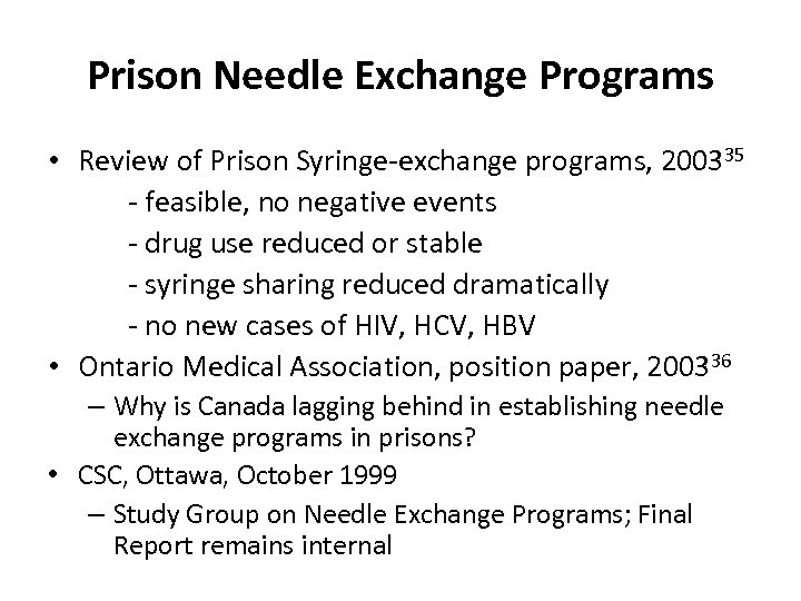 Prison Needle Exchange Programs • Review of Prison Syringe-exchange programs, 200335 - feasible, no