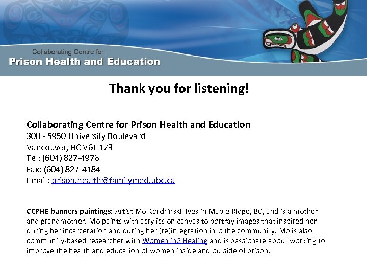 Thank you for listening! Collaborating Centre for Prison Health and Education 300 - 5950