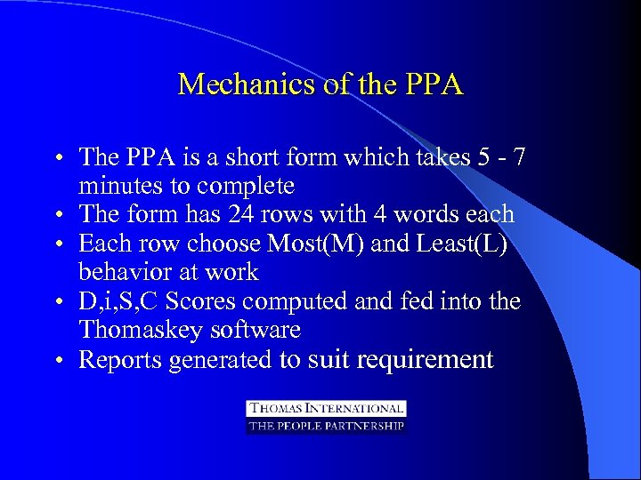 Mechanics of the PPA • The PPA is a short form which takes 5