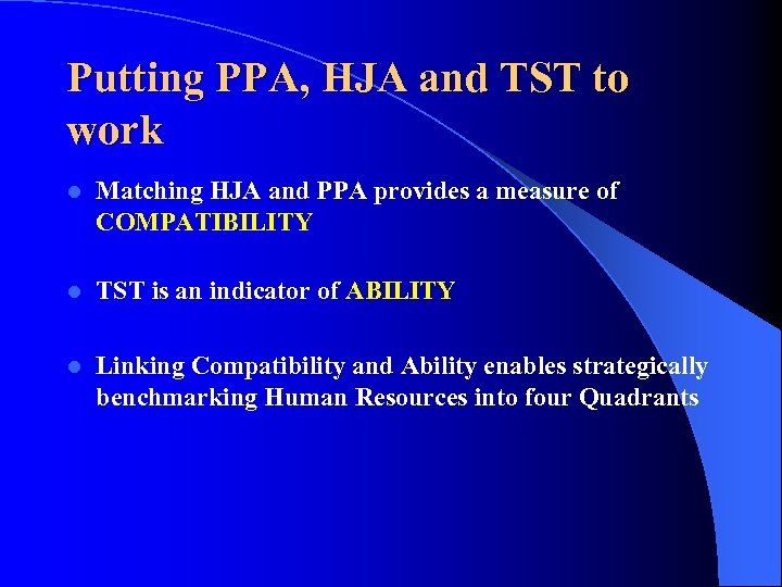 Putting PPA, HJA and TST to work l Matching HJA and PPA provides a