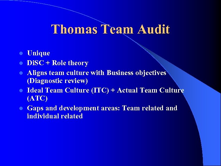 Thomas Team Audit l l l Unique Di. SC + Role theory Aligns team