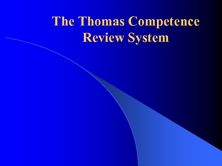 The Thomas Competence Review System 