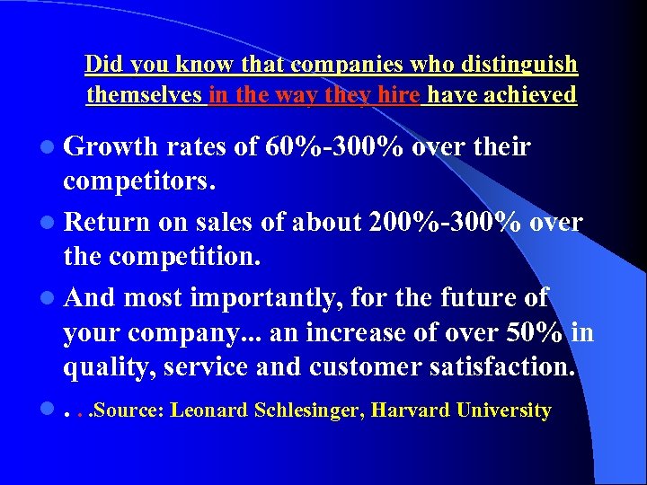 Did you know that companies who distinguish themselves in the way they hire have