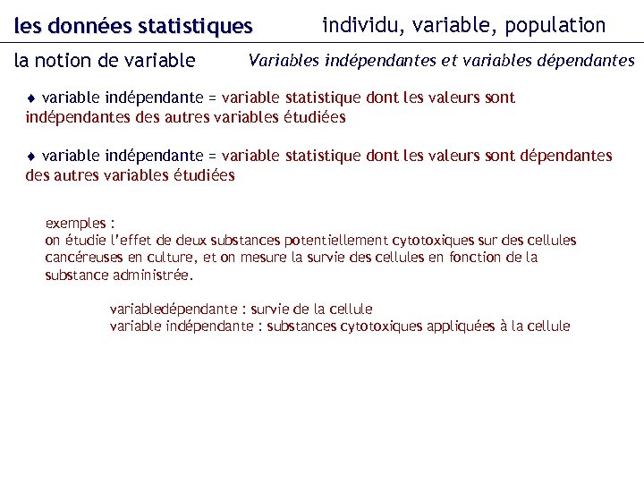 les données statistiques la notion de variable individu, variable, population Variables indépendantes et variables