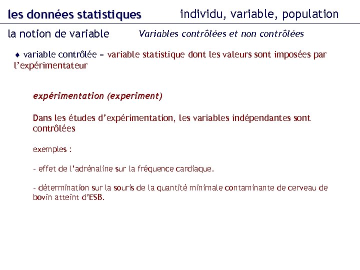 les données statistiques la notion de variable individu, variable, population Variables contrôlées et non