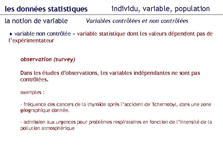 les données statistiques la notion de variable individu, variable, population Variables contrôlées et non
