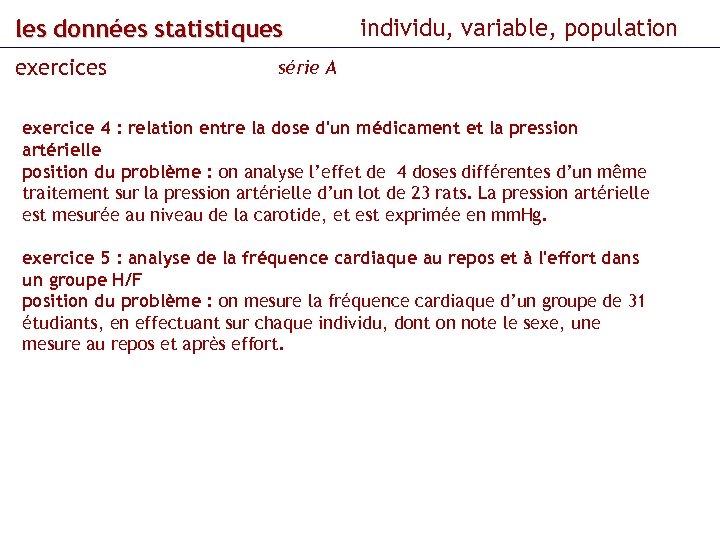 les données statistiques exercices individu, variable, population série A exercice 4 : relation entre