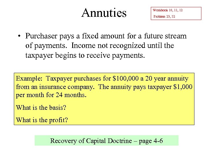 Annuties Workbook 10, 11, 12 Problem 23, 52 • Purchaser pays a fixed amount