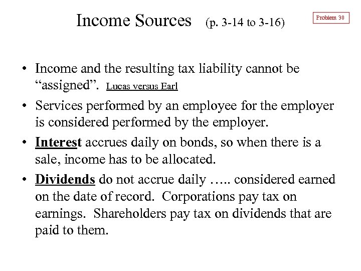 Income Sources (p. 3 -14 to 3 -16) Problem 30 • Income and the