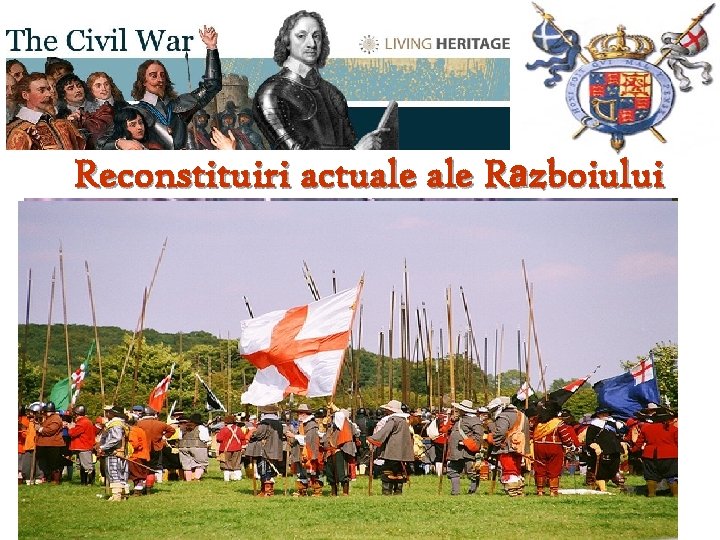 Războiul Civil (1638 -1649) Reconstituiri actuale Războiului 