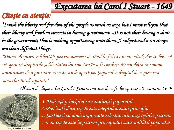 Citeşte cu atenţie: Executarea lui Carol I Stuart - 1649 “I wish the liberty