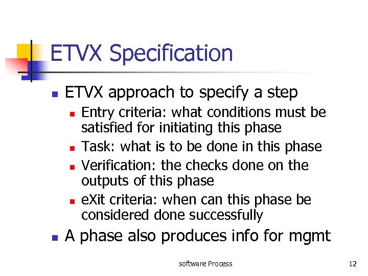 ETVX Specification n ETVX approach to specify a step n n n Entry criteria: