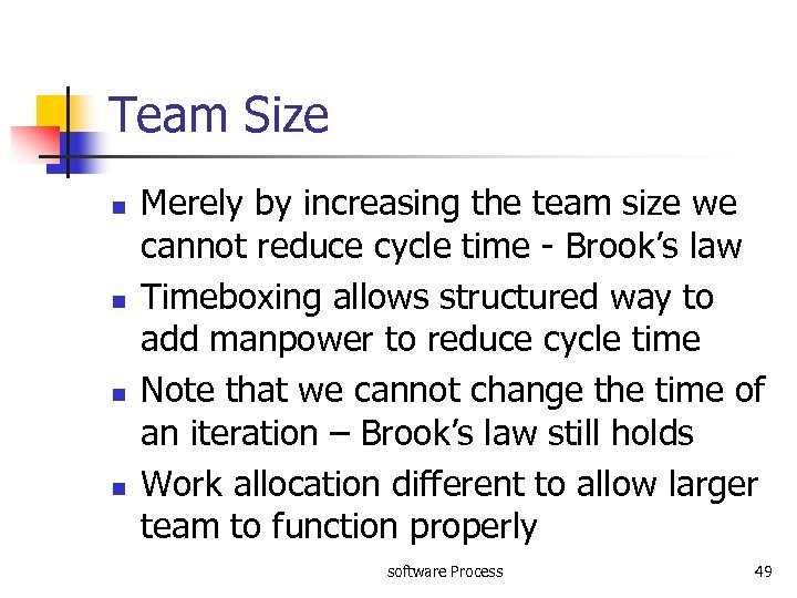 Team Size n n Merely by increasing the team size we cannot reduce cycle