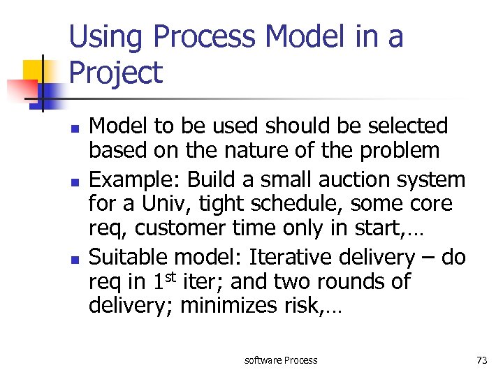 Using Process Model in a Project n n n Model to be used should