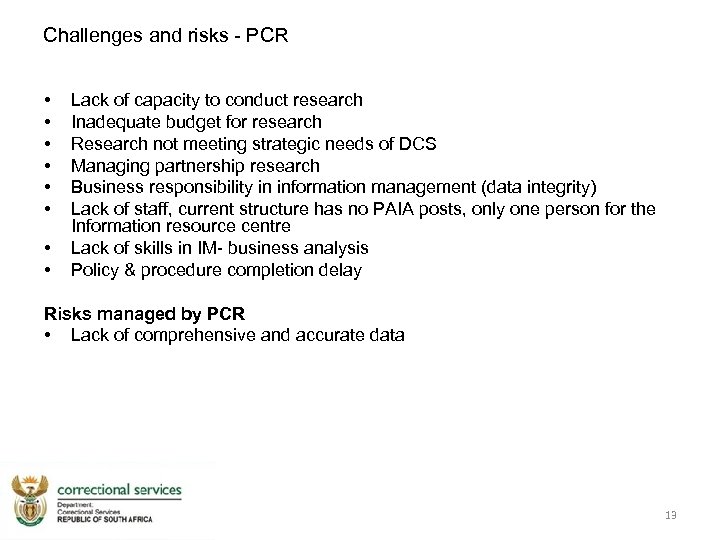 Challenges and risks - PCR • • Lack of capacity to conduct research Inadequate