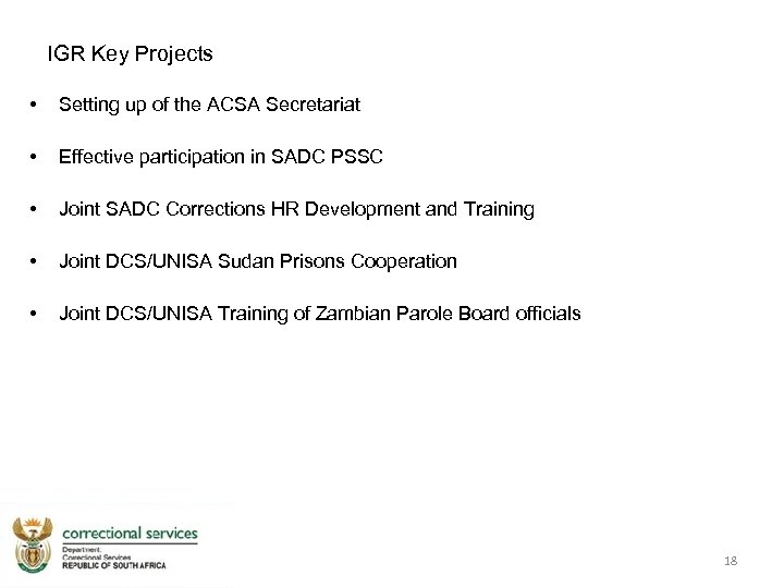 IGR Key Projects • Setting up of the ACSA Secretariat • Effective participation in