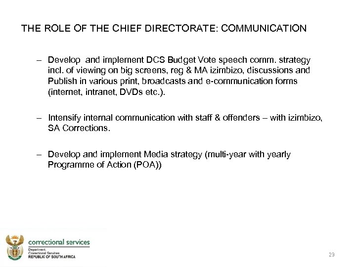 THE ROLE OF THE CHIEF DIRECTORATE: COMMUNICATION – Develop and implement DCS Budget Vote