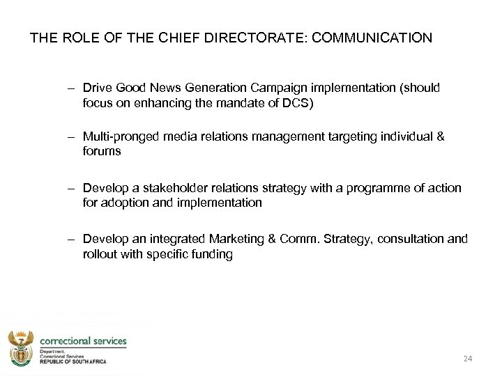 THE ROLE OF THE CHIEF DIRECTORATE: COMMUNICATION – Drive Good News Generation Campaign implementation