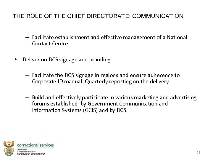 THE ROLE OF THE CHIEF DIRECTORATE: COMMUNICATION – Facilitate establishment and effective management of