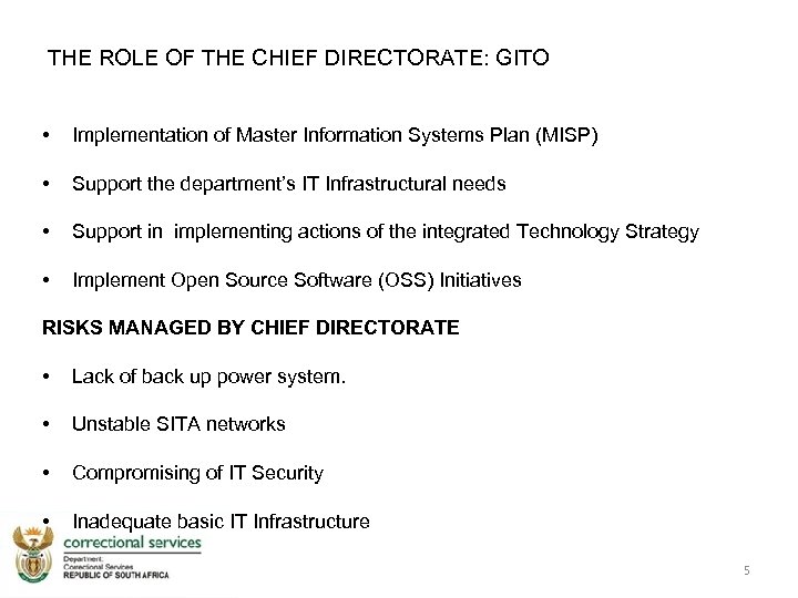 THE ROLE OF THE CHIEF DIRECTORATE: GITO • Implementation of Master Information Systems Plan