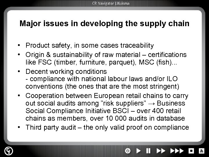 Major issues in developing the supply chain • Product safety, in some cases traceability