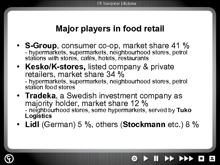 Major players in food retail • S-Group, consumer co-op, market share 41 % -