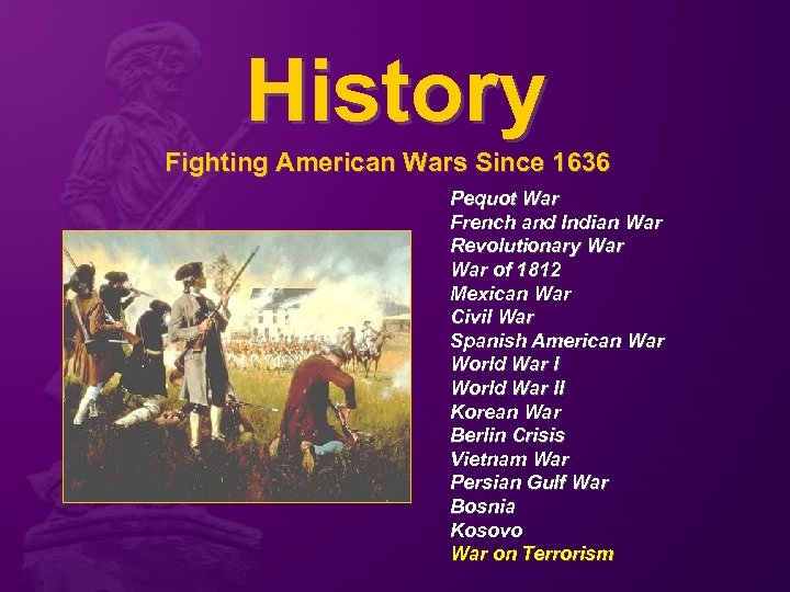 History Fighting American Wars Since 1636 Pequot War French and Indian War Revolutionary War