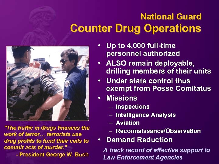 National Guard Counter Drug Operations • Up to 4, 000 full-time personnel authorized •