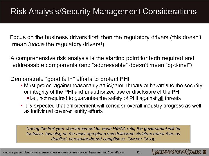 Risk Analysis/Security Management Considerations Focus on the business drivers first, then the regulatory drivers