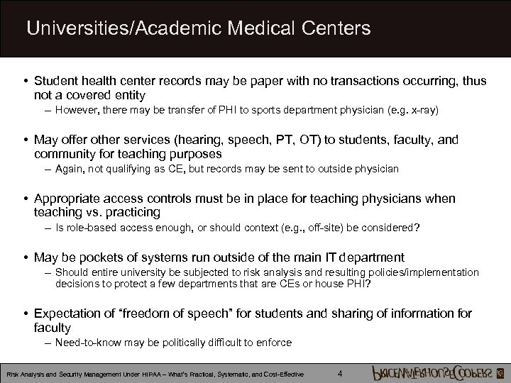 Universities/Academic Medical Centers • Student health center records may be paper with no transactions