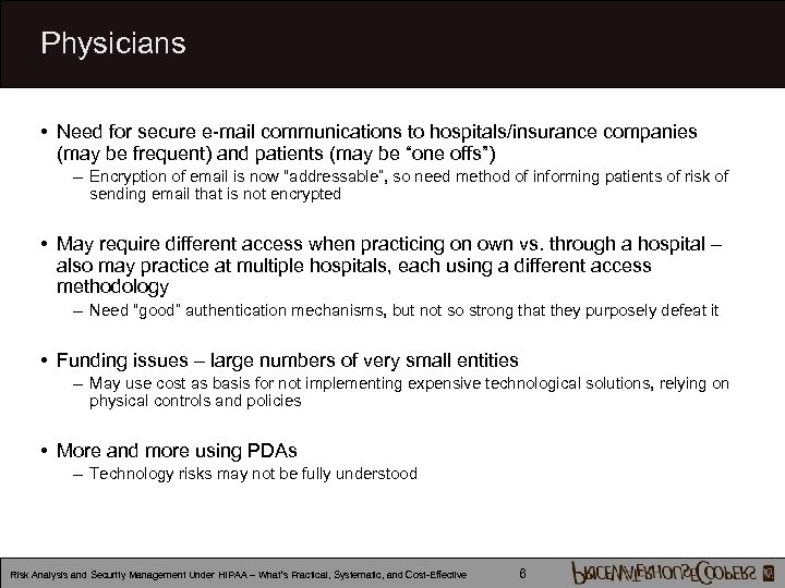Physicians • Need for secure e-mail communications to hospitals/insurance companies (may be frequent) and