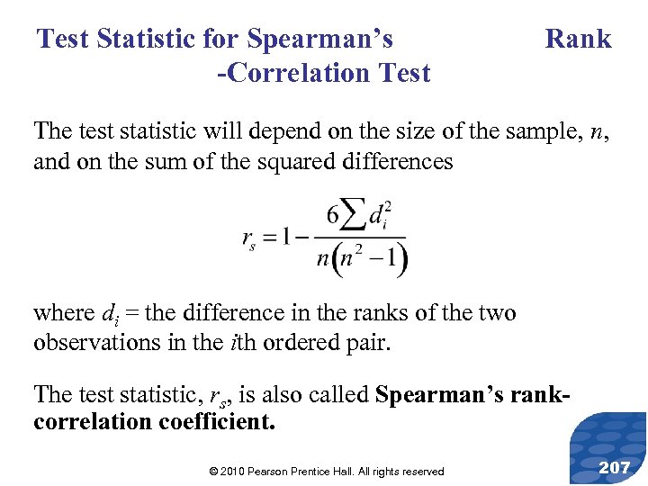 Test Statistic for Spearman’s -Correlation Test Rank The test statistic will depend on the