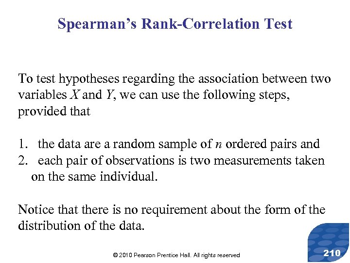 Spearman’s Rank-Correlation Test To test hypotheses regarding the association between two variables X and