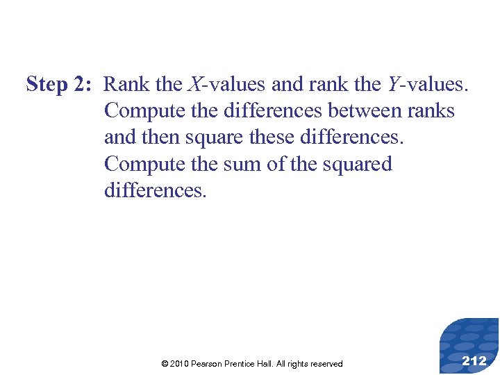 Step 2: Rank the X-values and rank the Y-values. Compute the differences between ranks