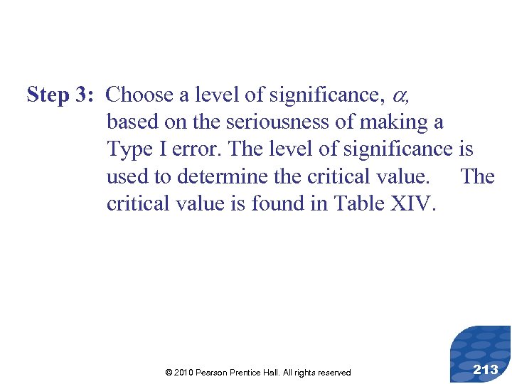 Step 3: Choose a level of significance, , based on the seriousness of making