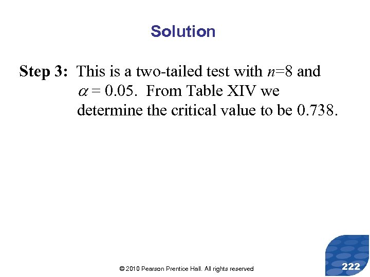 Solution Step 3: This is a two-tailed test with n=8 and = 0. 05.