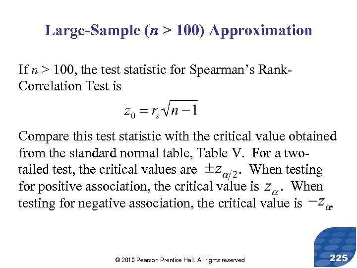 Large-Sample (n > 100) Approximation If n > 100, the test statistic for Spearman’s