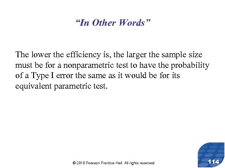 “In Other Words” The lower the efficiency is, the larger the sample size must