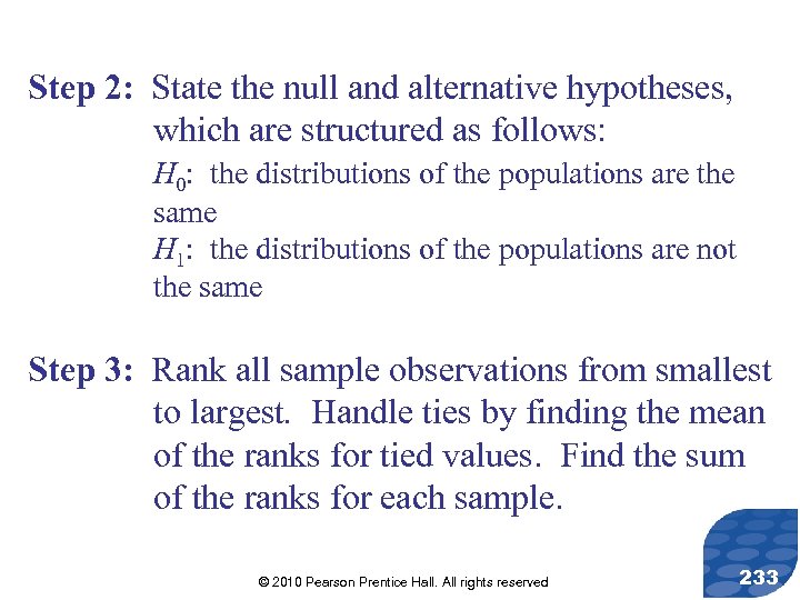 Step 2: State the null and alternative hypotheses, which are structured as follows: H