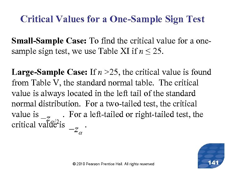 Critical Values for a One-Sample Sign Test Small-Sample Case: To find the critical value
