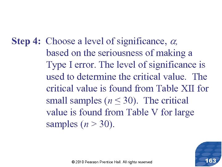 Step 4: Choose a level of significance, , based on the seriousness of making