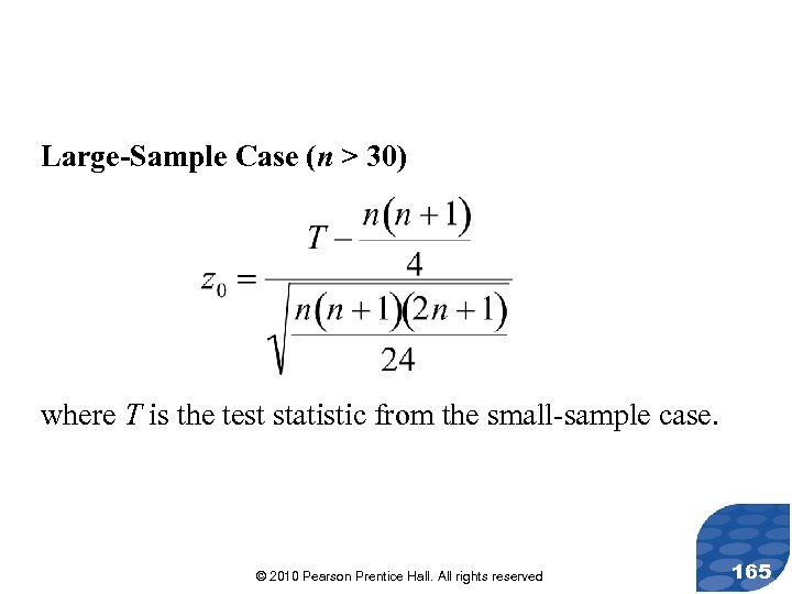 Large-Sample Case (n > 30) where T is the test statistic from the small-sample