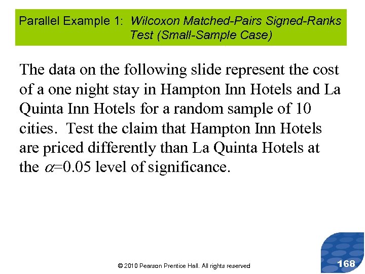 Parallel Example 1: Wilcoxon Matched-Pairs Signed-Ranks Test (Small-Sample Case) The data on the following