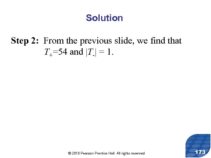 Solution Step 2: From the previous slide, we find that T+=54 and |T-| =