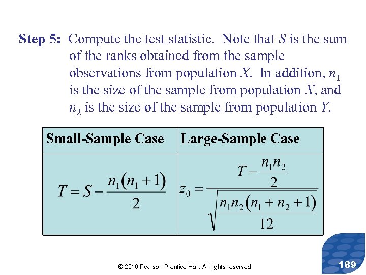 Step 5: Compute the test statistic. Note that S is the sum of the