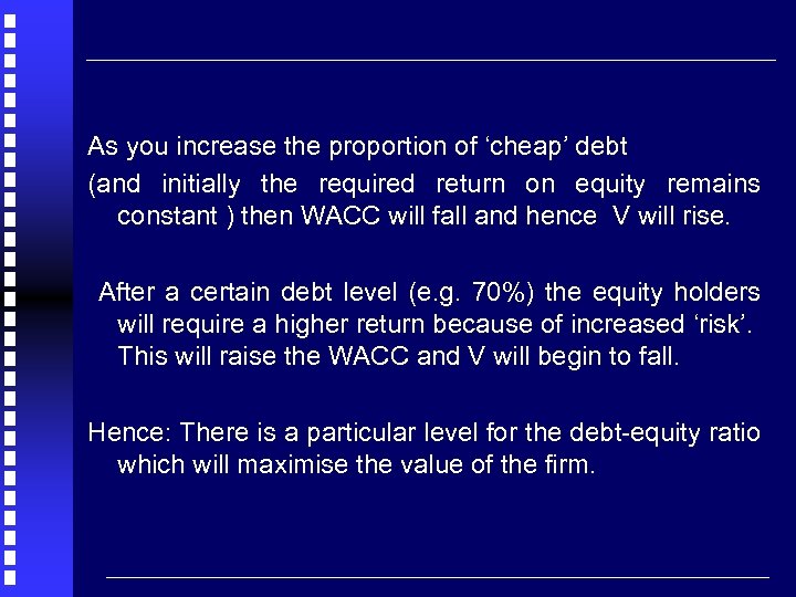 As you increase the proportion of ‘cheap’ debt (and initially the required return on