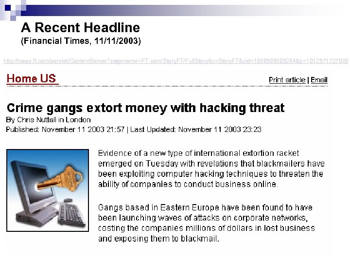 A Recent Headline (Financial Times, 11/11/2003) http: //news. ft. com/servlet/Content. Server? pagename=FT. com/Story. FT/Full.