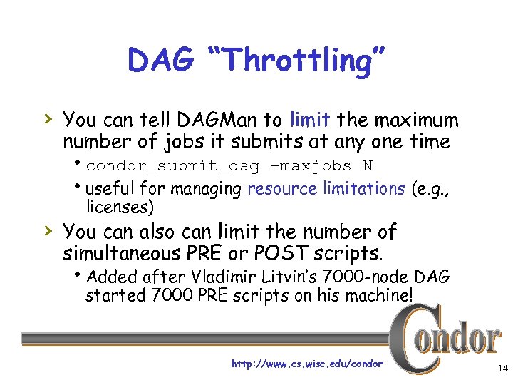 DAG “Throttling” › You can tell DAGMan to limit the maximum number of jobs