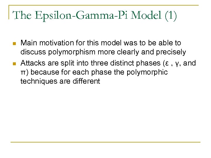 The Epsilon-Gamma-Pi Model (1) n n Main motivation for this model was to be