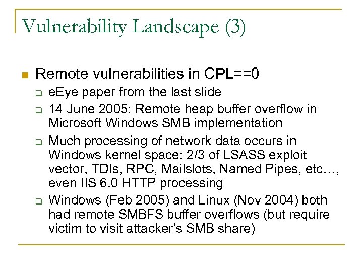 Vulnerability Landscape (3) n Remote vulnerabilities in CPL==0 q q e. Eye paper from